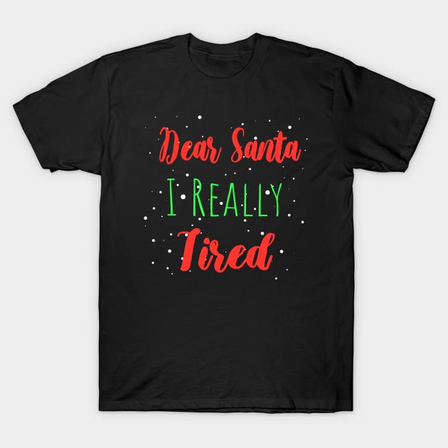 Dear Santa I really Tried - Perfect Christmas Gift For T-Shirt by WassilArt